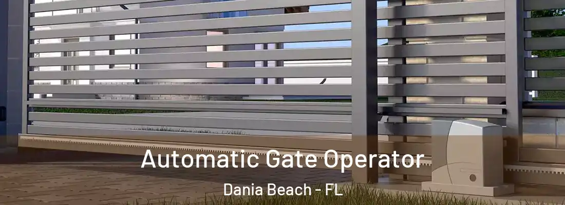 Automatic Gate Operator Dania Beach - FL