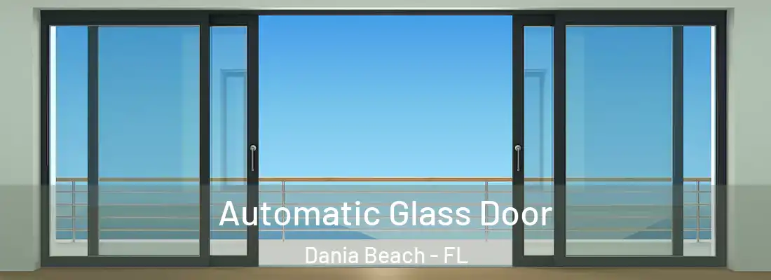 Automatic Glass Door Dania Beach - FL