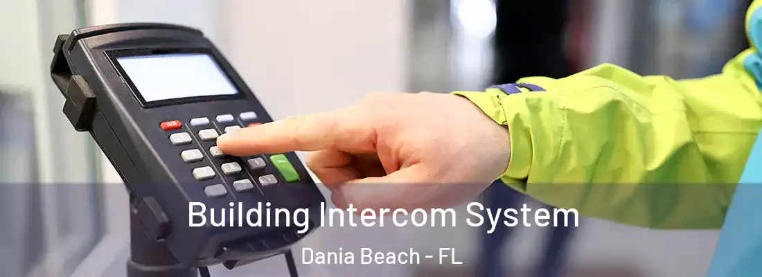 Building Intercom System Dania Beach - FL