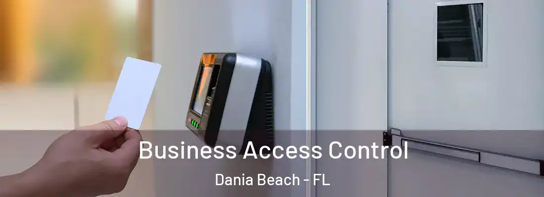 Business Access Control Dania Beach - FL