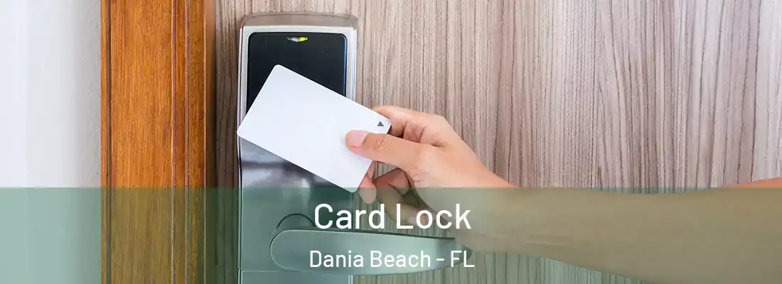 Card Lock Dania Beach - FL