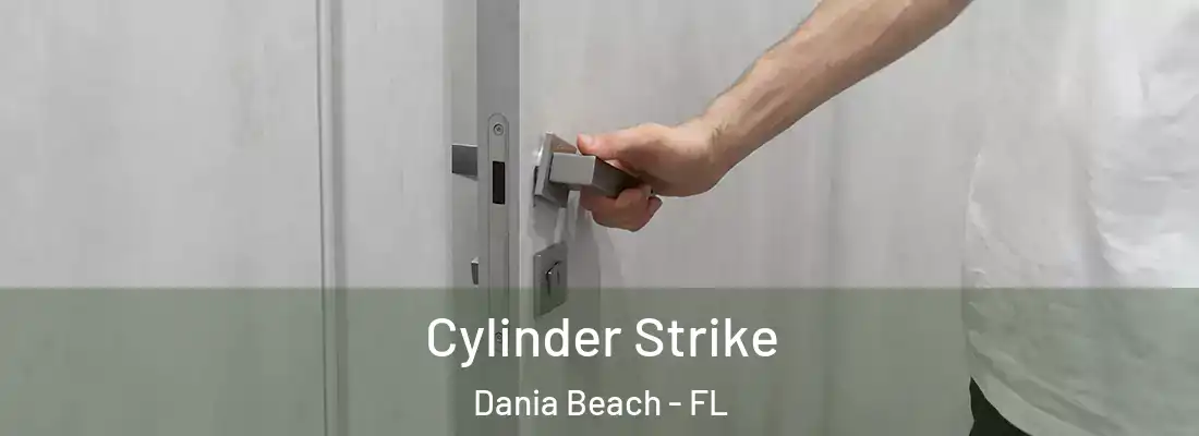 Cylinder Strike Dania Beach - FL