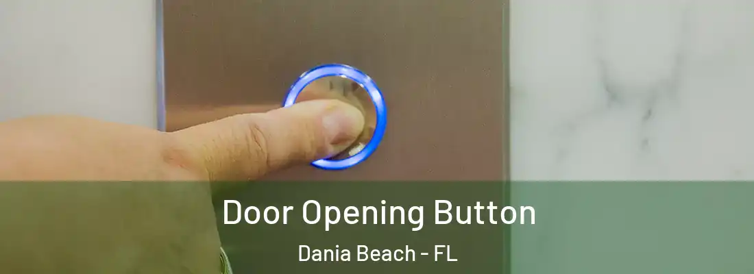 Door Opening Button Dania Beach - FL