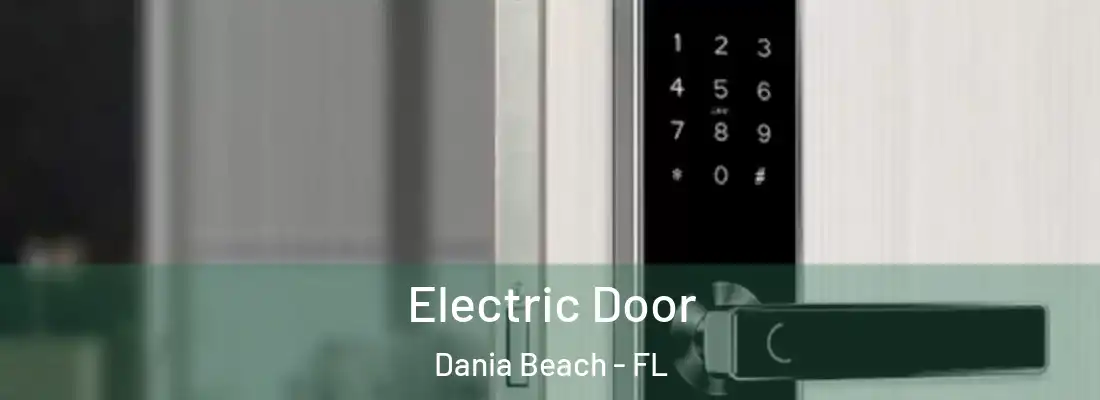 Electric Door Dania Beach - FL