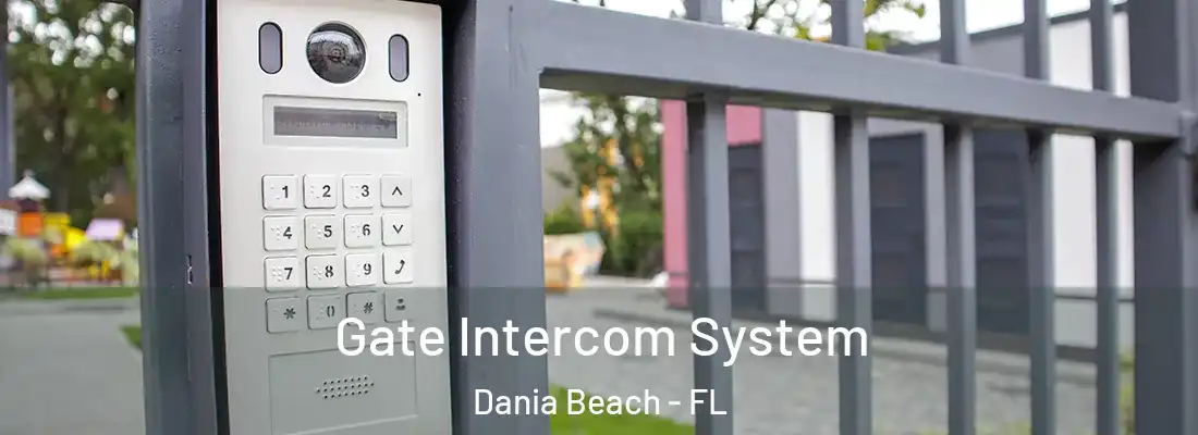 Gate Intercom System Dania Beach - FL