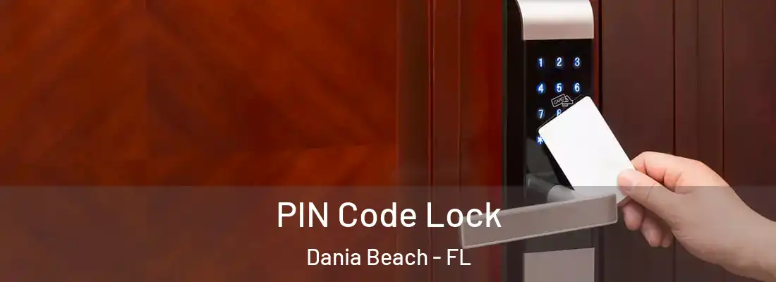 PIN Code Lock Dania Beach - FL