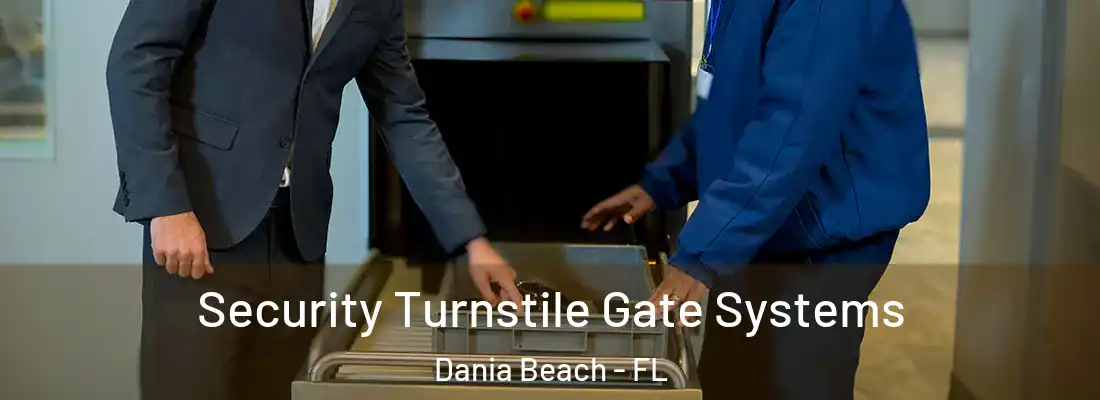 Security Turnstile Gate Systems Dania Beach - FL
