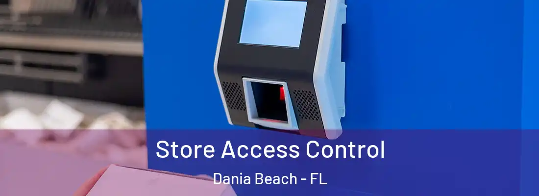 Store Access Control Dania Beach - FL